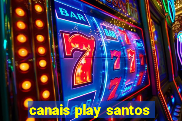 canais play santos